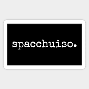 Spacchuiso Italian Sayings Magnet